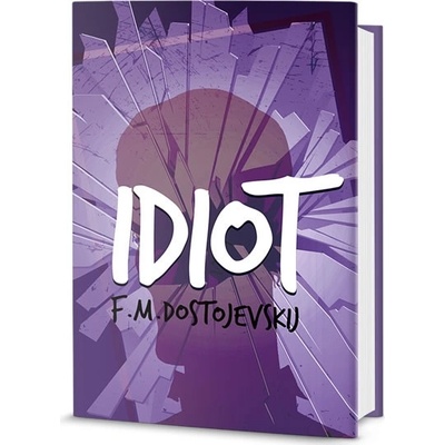 Idiot - Fjodor Michajlovič Dostojevskij