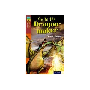 Oxford Reading Tree TreeTops Fiction: Level 15 More Pack A: Go to the Dragon-Maker | Shirley Isherwood (2014)