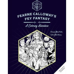 Critical Role: Fearne Calloway's Fey Fantasy: A Coloring Adventure (2024)