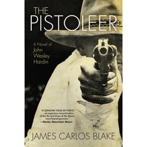 The Pistoleer | James Carlos Blake (ISBN: 9780802125842)