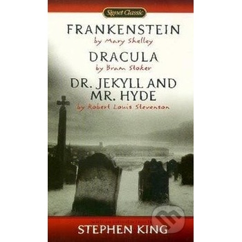 Frankenstein. Dracula. Dr Jekyll and Mr Hyde