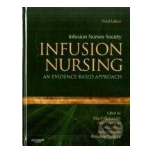 Infusion Nursing : An Evidence-Based Approach - Mary Alexander