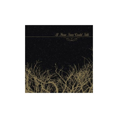 IF THESE TREES COULD TALK - IF THESE TREES COULD TALK LP