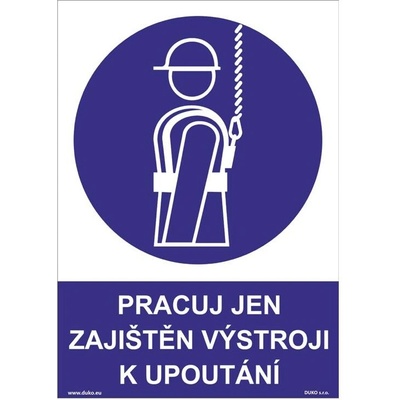DUKO PRACUJ JEN ZAJIŠTĚN VÝSTROJI K UPOUTÁNÍ Formát: 210 x 297 mm, Materiál: plast 1 mm, samolepící vinylová fólie