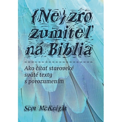 Nezrozumiteľná Biblia - Scot McKnight