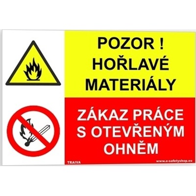 Traiva s.r.o. Pozor! Hořlavé materiály Zákaz práce s otevřeným ohněm Verze: Plast 210 x 148 mm (A5) tl. 0.5 mm - kombinace - Kód: 15896