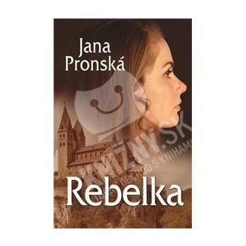 Rebelka - Jana Pronská