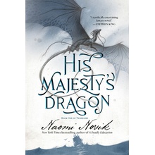 His Majestys Dragon: Book One of the Temeraire Novik NaomiPaperback