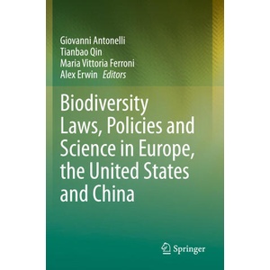 Biodiversity Laws, Policies and Science in Europe, the United States and China | Alex Erwin, Maria Vittoria Ferroni, Tianbao Qin (ISBN: 9783031562204)