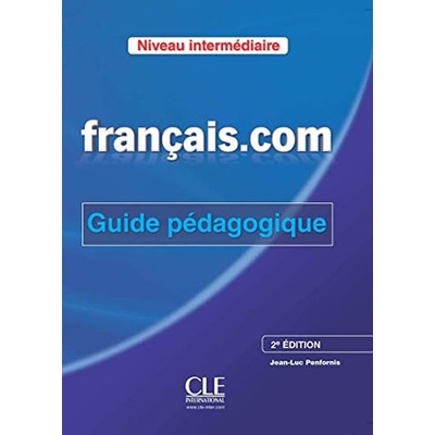 Français.com Intermédiaire 2-e éd. Guide pédagogique