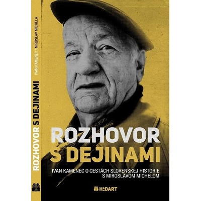 Rozhovor s dejinami - Ivan Kamenec, Miroslav Michela