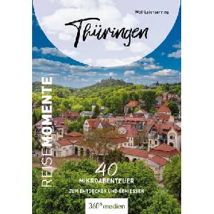 Thüringen - ReiseMomente | Wolf Leichsenring (ISBN: 9783968555003)
