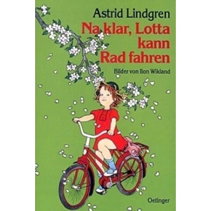 Na klar, Lotta kann Rad fahren | Astrid Lindgren, Ilon Wikland (2001)