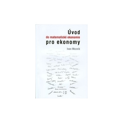 Úvod do matematické ekonomie pro ekonomy - Ivan Mezník