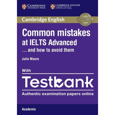 Common Mistakes at IELTS Advanced with IELTS Academic Testbank - Moore Julie