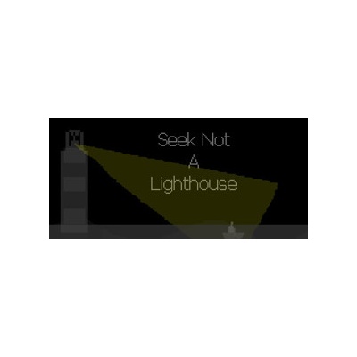 Seek Not a Lighthouse
