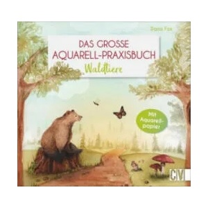 Das große Aquarell-Praxisbuch. Waldtiere (ISBN: 9783838837321)