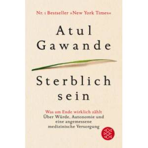 Sterblich sein | Atul Gawande, Susanne Röckel (ISBN: 9783596034376)
