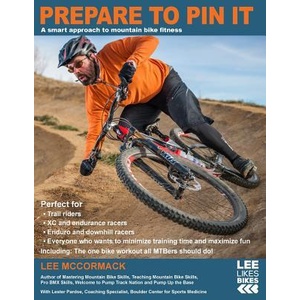 Prepare to Pin It: A smart approach to mountain bike fitness | Lee McCormack (ISBN: 9780974566054)