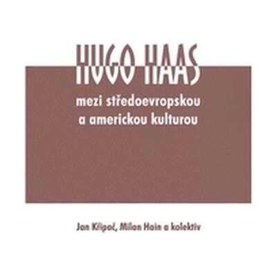 Hugo Haas - mezi středoevropskou a americkou kulturou