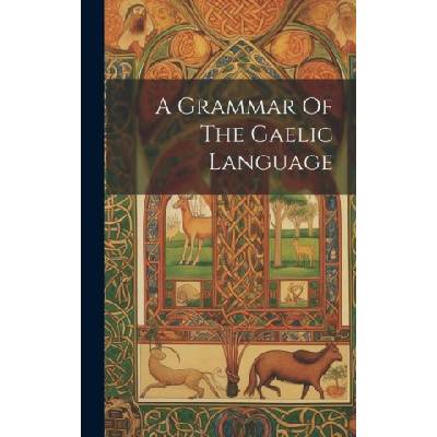 A Grammar Of The Gaelic Language | Anonymous