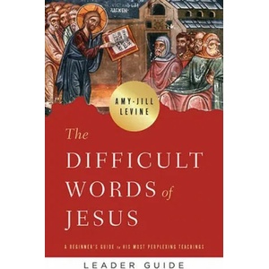 Difficult Words of Jesus Leader Guide, The | Amy-Jill Levine (ISBN: 9781791007591)