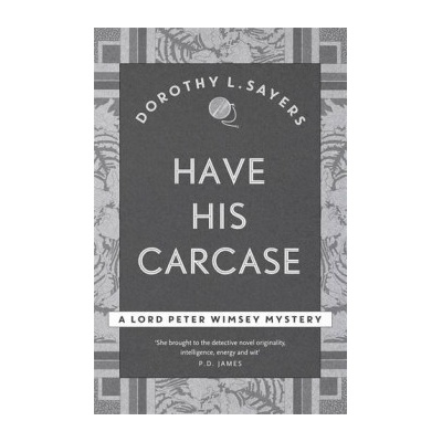 Have His Carcase: Lord Peter Wimsey Book 8 - L- Dorothy L Sayers