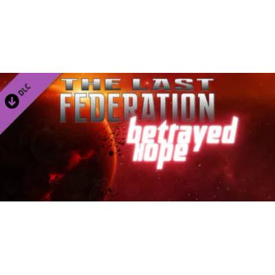 Игра The Last Federation - Betrayed Hope за PC Steam, Електронна доставка
