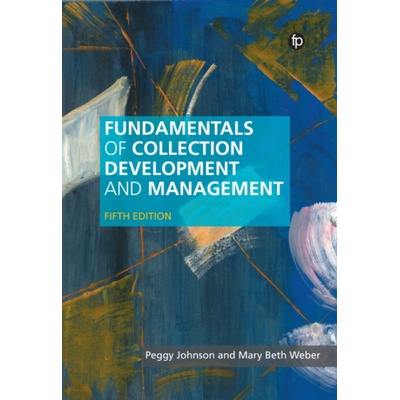 Fundamentals of Collection Development and Management - Mary Beth Weber