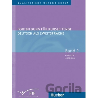 Fortbildung für Kursleitende DaZ: Band 2: Didaktik - Methodik - Erich Zehnder