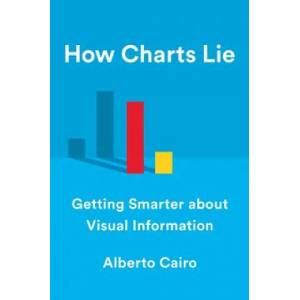 How Charts Lie | Alberto Cairo (2019)
