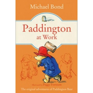 Paddington at Work | Michael Bond (ISBN: 9780006753674)