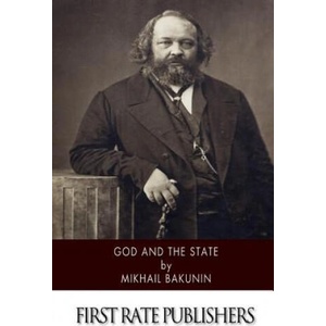 God and the State | Benjamin R Tucker, Mikhail Bakunin (ISBN: 9781499681161)