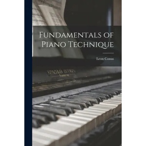 Fundamentals of Piano Technique | Leon Conus (ISBN: 9781013571121)