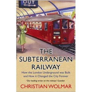 Subterranean Railway | Christian Wolmar (ISBN: 9781786498649)