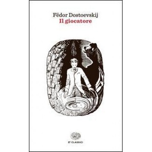 Il giocatore | Fëdor Dostoevskij (ISBN: 9788806227005)
