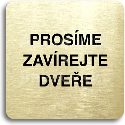 ACCEPT Piktogram prosíme zavírejte dveře - zlatá tabulka - černý tisk bez rámečku