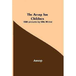 Aesop for Children; With pictures by Milo Winter (ISBN: 9789354845291)
