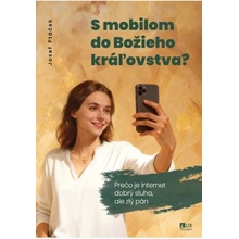 S mobilom do Božieho kráľovstva - Prečo je internet dobrý sluha, ale zlý pán
