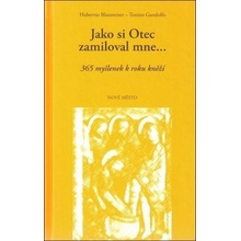 Jako si Otec zamiloval mne. 365 myšlenek k roku kněží - Blaumeiser Hubertus, Gandolfo Tonino