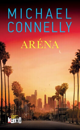 Aréna - Michael Connelly