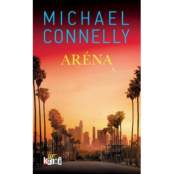 Aréna - Michael Connelly