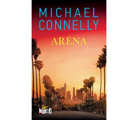 Aréna - Michael Connelly