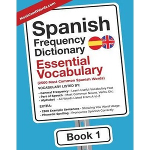 Spanish Frequency Dictionary - Essential Vocabulary | MOSTUSEDWORDS (ISBN: 9789492637208)
