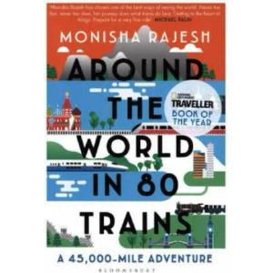 Around the World in 80 Trains | Monisha Rajesh (ISBN: 9781408869772)