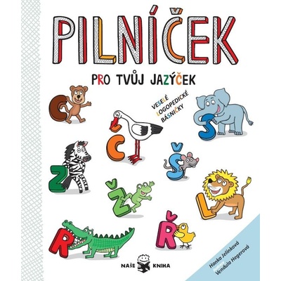 Pilníček pro tvůj jazýček - Veselé logopedické básničky pro děti od 4 do 10 let - Jelínková Hanka