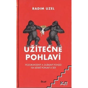 Užitečné pohlaví: pozoruhodný a zajímavý pohled na lidské pohlaví a sex (ISBN: 9788024919621)