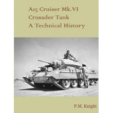 A15 Cruiser Mk.vi Crusader Tank A Technical History