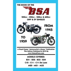 BOOK OF THE BSA (GROUPS B, C & M) 250cc - 350cc - 500cc & 600cc OHV & SV SINGLES FROM 1945 TO 1959 | W. C. HAYCRAFT (2019)