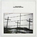 KILLERS - PRESSURE MACHINE LP